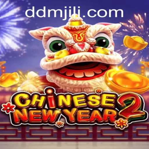 CHINESENEWYEAR2 - An Exciting Adventure with DM JILI