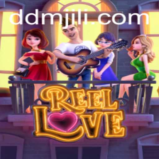 ReelLove: Exploring the Thrills and Dynamics of DM JILI's Latest Game